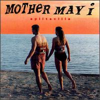 Mother May I - Splitsville lyrics
