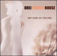 Drei Farben House - Any Kind of Feeling lyrics