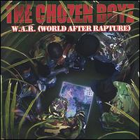 Chozen Boys - W.A.R. ( War After Rapture ) lyrics