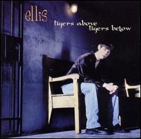 Ellis - Tigers Above Tigers Below lyrics