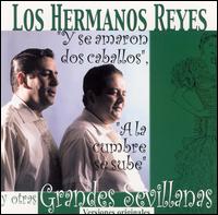 Los Hermanos Reyes - Coleccin Grandes Sevillanas lyrics