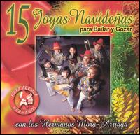 Los Hermanos Mora-Arriaga - 15 Joyas Navidenas Para Bailar lyrics