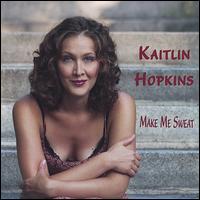 Kaitlin Hopkins - Make Me Sweat lyrics