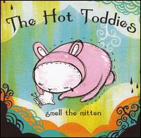 The Hot Toddies - Smell the Mitten lyrics