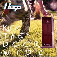 Hugo [Group] - Kick the Door Wide Open lyrics