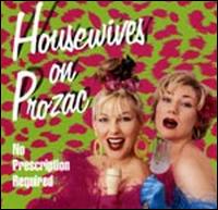 Housewives on Prozac - No Prescription Required lyrics