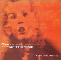 The Yellow Hammers - All the People Some of the Time lyrics