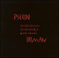 Pseudo Human - Pseudo Human lyrics