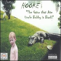 Hooke - The Gator That Ate Uncle Bobby Is Back! lyrics