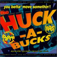 Huck-A-Bucks - You Betta' Move Somethin'! lyrics
