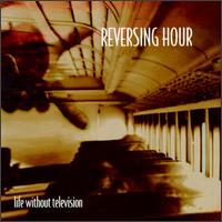 Reversing Hour - Life Without Television lyrics