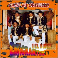 Los Emigrantes del Norte - Cayo Mi Orgullo lyrics