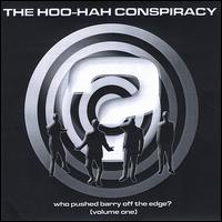 The Hoo-Hah Conspiracy - Who Pushed Barry Off the Edge? lyrics