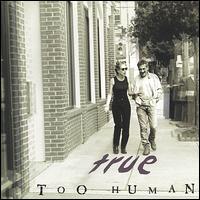 Too Human - True lyrics