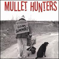 Mullet Hunters - Going Somewhere? lyrics