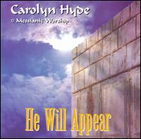 Carolyn Hyde - He Will Appear lyrics