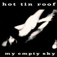 Hot Tin Roof - My Empty Sky lyrics