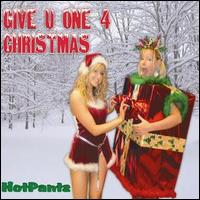 Hot Pantz - (I'd Like to Give U) One 4 Christmas lyrics