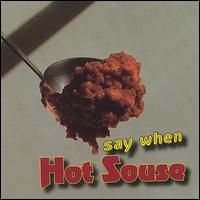 Hot Souse - Say When lyrics