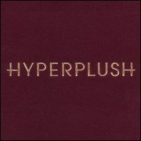 Hyperplush - Hyperplush lyrics