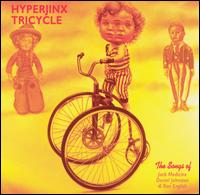 The Hyperjinx Tricycle - The Songs of Jack Medicine, Daniel Johnston & Ron English lyrics