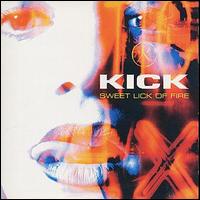 Kick - Sweet Lick of Fire lyrics