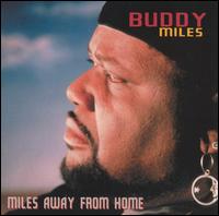 Buddy Miles - Miles Away from Home lyrics
