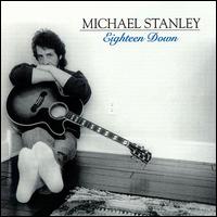 Michael Stanley - Eighteen Down lyrics