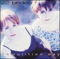 22 Brides - Demolition Day lyrics