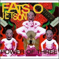 Fatso Jetson - Power of Three lyrics