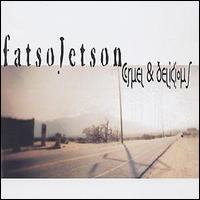 Fatso Jetson - Cruel & Delicious lyrics