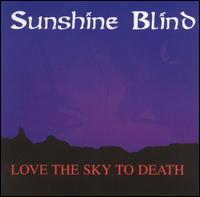 Sunshine Blind - Love the Sky to Death lyrics