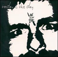 Today Is the Day - Live Till You Die lyrics