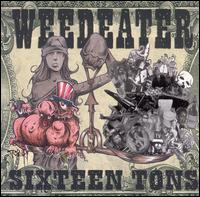 Weedeater - Sixteen Tons lyrics