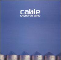 Cable - Skyhorse Jams lyrics