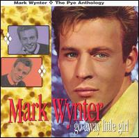 Mark Wynter - Go Away Little Girl: The Pye Anthology lyrics