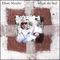 Elliott Murphy - Murph the Surf lyrics