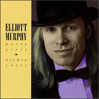 Elliott Murphy - Party Girls & Broken Poets lyrics