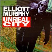 Elliott Murphy - Unreal City lyrics