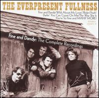 Everpresent Fullness - Fine and Dandy: The Complete Recordings lyrics