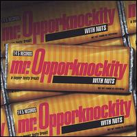 Mr. Opporknockity - With Nuts! lyrics
