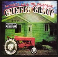 Mynista AKA Mr. Wuzdead - Ghetto Grace lyrics