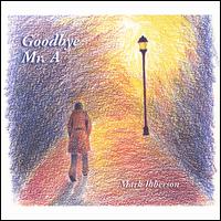 Mark Ibberson - Goodbye Mr. a lyrics