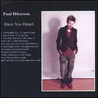 Paul Ibberson - Have You Heard lyrics