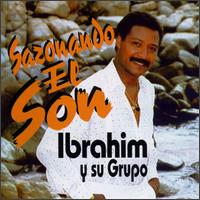 Ibrahim y su Grupo - Sazonando El Son lyrics