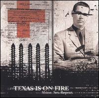 Texas Is on Fire - Shine Set Repeat lyrics