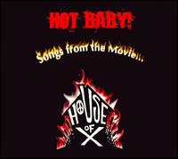 House of X - Hot Baby! Songs From The Movie... lyrics