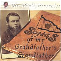 Mr. Heath - Songs of My Grandfather's Grandfather lyrics