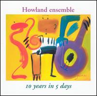 Howland Ensemble - 10 Years in 5 Days lyrics