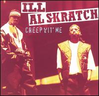 Ill Al Skratch - Creep Wit' Me lyrics